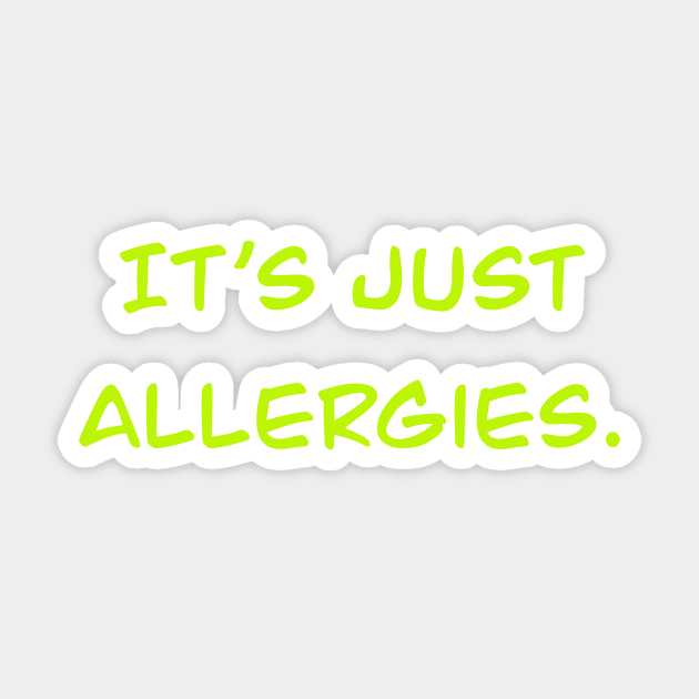 Calm Down, It's Just Allergies Sticker by RJKpoyp